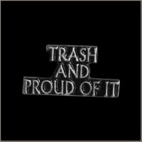 Trash And Proud Of It Biker Pin