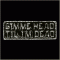 Gimme Head Til I'm Dead Pin