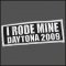 2009 "I RODE MINE" Daytona White Patch